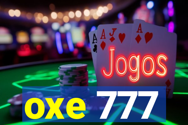 oxe 777